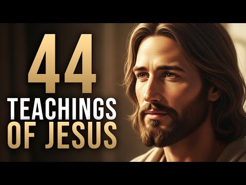 44 Timeless Teachings of Jesus That Will Strengthen Your Spirit From Within