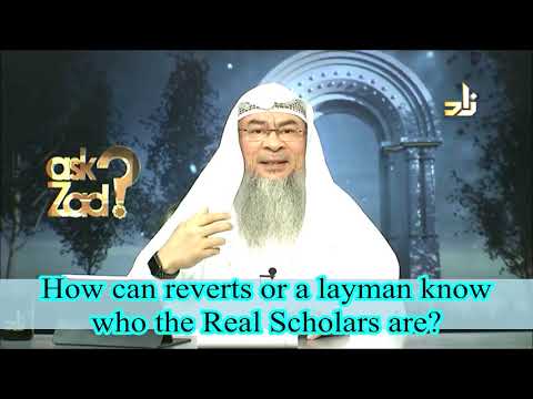 How can reverts or a layman know who the real scholars are? - Assim al hakeem