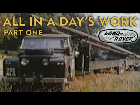 Land Rover - All in a Day's Work, Part 1 of 2