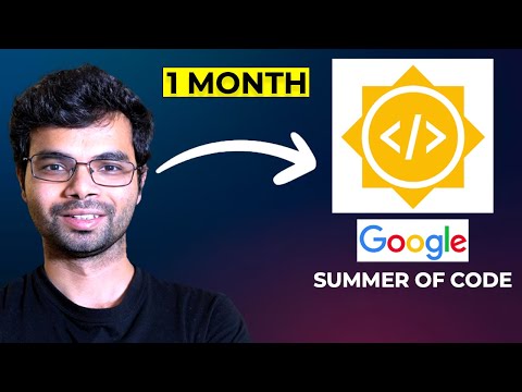 How I cracked GSoC in 1 month | Google Summer of Code