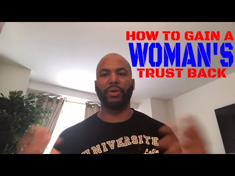 How To Gain A woman’s Trust Back