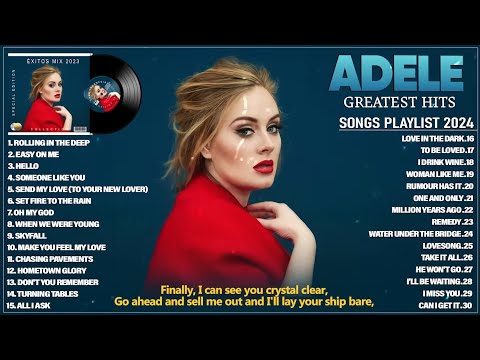 Adele Playlist - Best Songs 2025 - Greatest Hits Songs of All Time - Music Mix Collection Lyrics