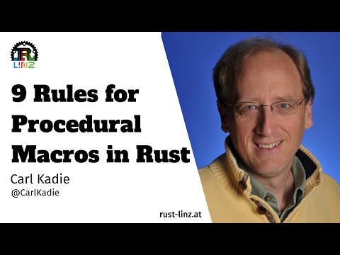 Nine Rules for Creating Procedural Macros in Rust - by Carl Kadie - Rust Linz, December 2022