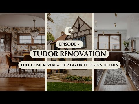 Tudor Home Renovation | Full Home Reveal + Our Favorite Design Details | Ep. 7