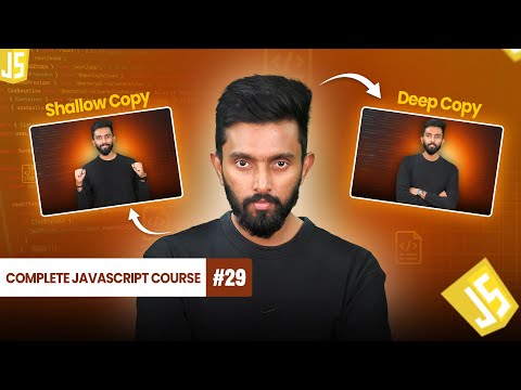 Shallow Copy and Deep Copy | Day 29 | Complete JavaScript Course 2025 Video You Need to Watch