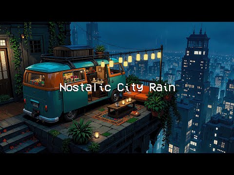 Nostalic City Rain 🌧️ Chill Retro Night & Lofi Notalic Rainy to help you Relax, Work, Study