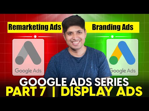 Part 7 - How To Create Google Display Ads | Google Ads Complete Course 2024