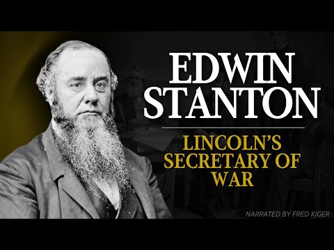Edwin McMasters Stanton: Lincoln's "Unloved" Secretary Of War