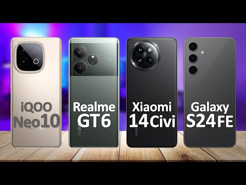 iQOO Neo 10 VS Realme GT 6 VS Xiaomi 14 Civi VS Samsung Galaxy S24 FE