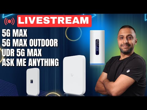 [Live] Ubiquiti 5G Max + 5G Max Outdoor + UDR 5G Max + Ask Me Anything