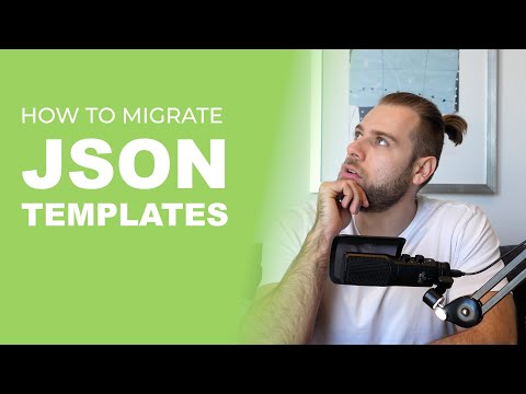 How to Migrate Shopify Themes to Online Store 2.0 (Liquid to JSON Templates)