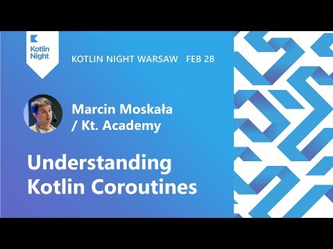 Marcin Moskała - Understanding Kotlin Coroutines