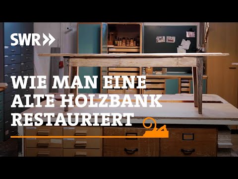 Wie man eine alte Holzbank restauriert | SWR Handwerkskunst