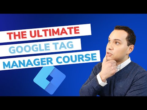 Google Tag Manager Course: Complete Step By Step Guide To Setup (Google Ads, Facebook, Analytics)