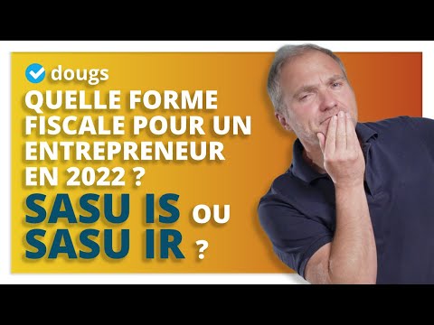 SASU IS ou SASU IR : Quelle forme fiscale pour un entrepreneur ?