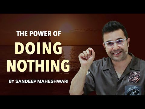 The Power of Doing Nothing - By Sandeep Maheshwari | Hindi