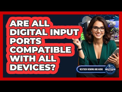 Are All Digital Input Ports Compatible With All Devices?