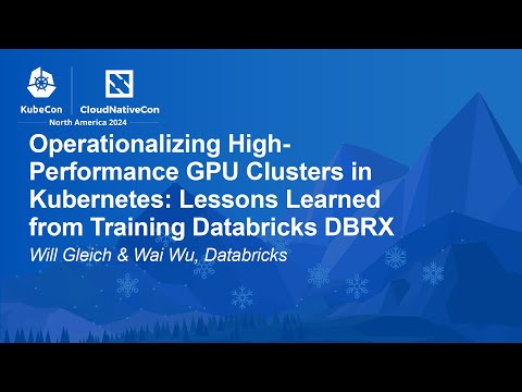 Operationalizing High-Performance GPU Clusters in Kubernetes: Lessons Learned fr... W. Gleich, W. Wu