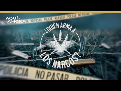 ¿Quién arma a los narcos? | Especial de Aquí y Ahora y Univision Investiga