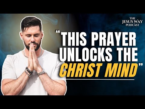 How To Pray Like Jesus (For Mystical UNION) | Jesus Way Podcast 08