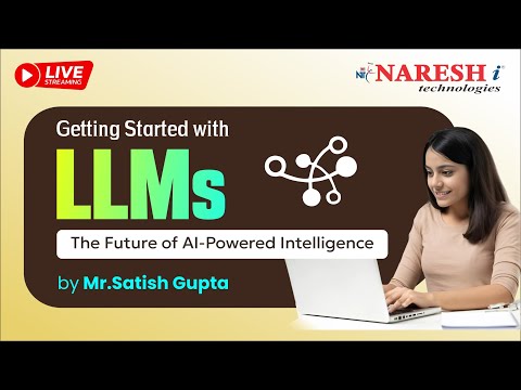 Getting Started with LLMs: The Future of AI-Powered Intelligence | Naresh IT