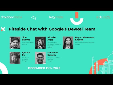 Keynote - Fireside Chat with Google's DevRel Team | droidcon india 2025