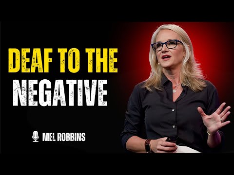 🎥 “Deaf To The Negative | MEL ROBBINS BEST MOTIVATION”