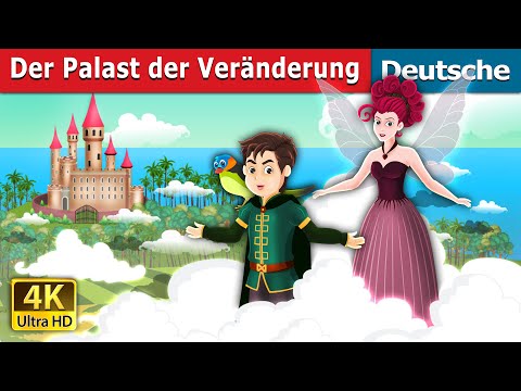 Der Palast der Veränderung | The Place of Change Story | Deutsche Märchen |@GermanFairyTales
