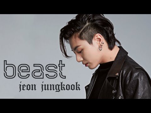 Jeon Jungkook - Beast [FMV]