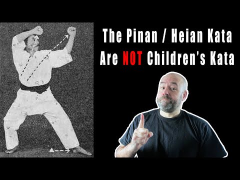 The Pinan Heian Kata are NOT Children’s Kata!