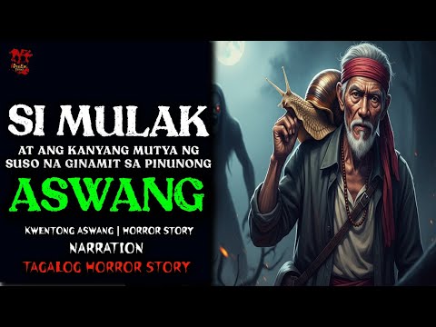 MUTYA NG SUSO NI MULAK NA GINAMIT SA PINUNONG ASWANG | Kwentong Aswang | True Story