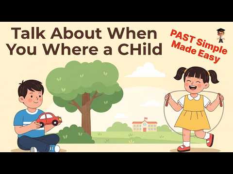 Learn PAST Simple in English NOW - Talk About When You Were a Child | Easy English Conversation