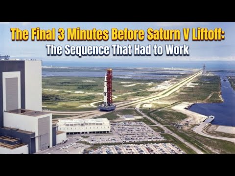 The Final 3 Minutes Before Saturn V Liftoff: The Sequence That Had to Work
