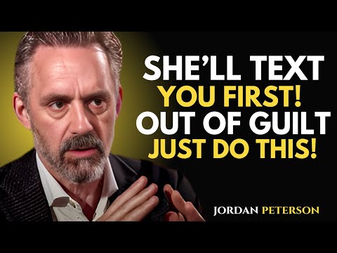 She’ll Text You First Out of Guilt Just Do This! | Jordan Peterson Motivational Speech