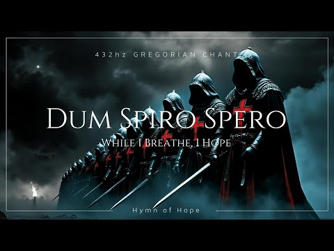[8 hours] Dum Spiro Spero ⛨ While I Breathe, I Hope ✦ Gregorian Chant (432Hz)