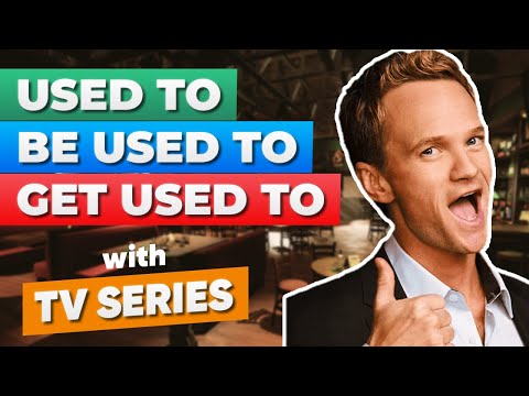 USED TO | BE USED TO | GET USED TO - Learn English Grammar with TV Series & Movies