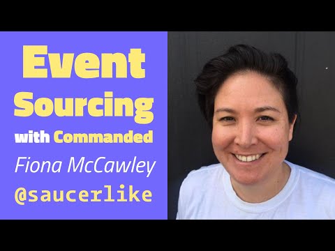 Event Sourcing with Commanded - Fiona McCawley