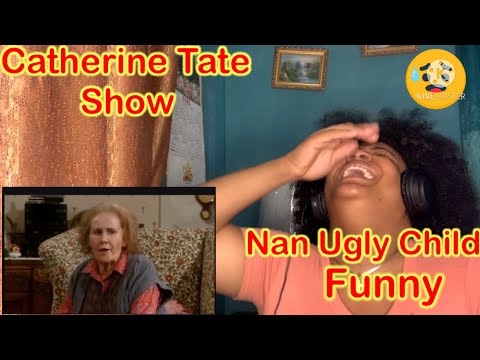 Catherine Tate Show Nan Ugly Child Reaction (First Time Watching)