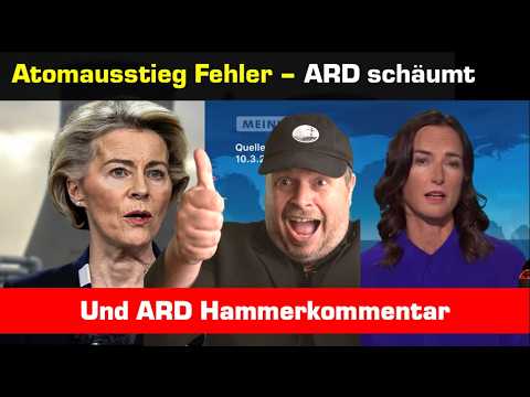 The nuclear phase-out was a mistake! - von der Leyen - ARD is furious 😁 - Reaction