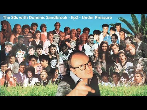 The 80s with Dominic Sandbrook - Episode 2 - Under Pressure