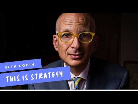 SETH GODIN - THIS IS STRATEGY - The art & science of creating strategies that stand the test of time