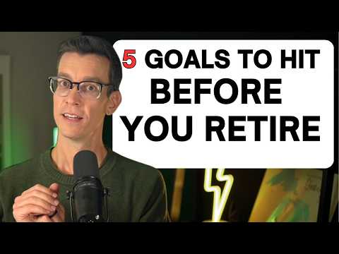 Don't Retire Until You Hit These 5 Goals