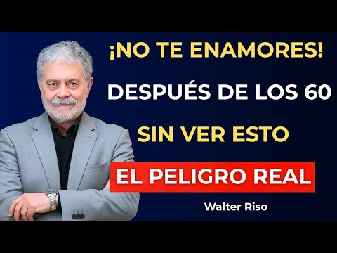 EL GRAN ERROR de enamorarte pasados los 60: lo que nadie te advirtió | Walter Riso