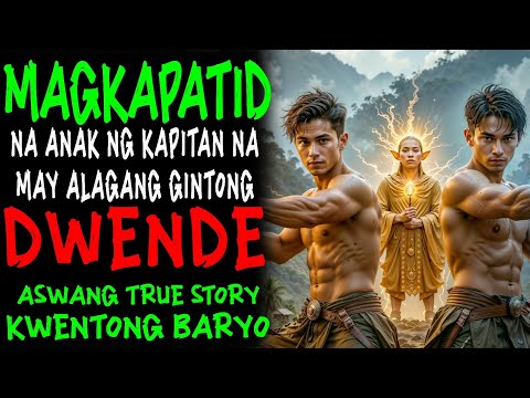 MAGKAPATID NA ANAK NG KAPITAN NA MAY ALAGANG GINTONG DUWENDE | Kwentong Aswang | True Story