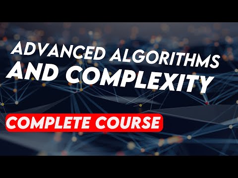 Advanced Algorithms and Complexity (Complete Course)