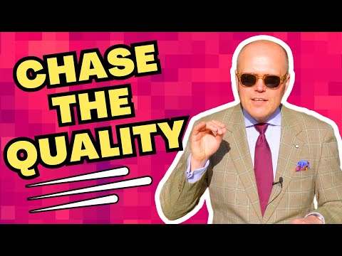 CHASE THE BEST QUALITY ITEMS THAT YOU CAN AFFORD · IT PAYS YOU BACK IN TIME