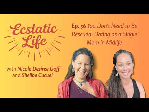 You Don’t Need to Be Rescued: Dating as a Single Mom in Midlife