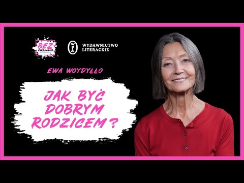 dr Ewa Woydyłło: “Nasze dzieci nie są naszą własnością”