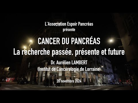 [Épisode 1] Dr. Aurélien LAMBERT – Cancer du Pancréas : la recherche passée, présente et future ...