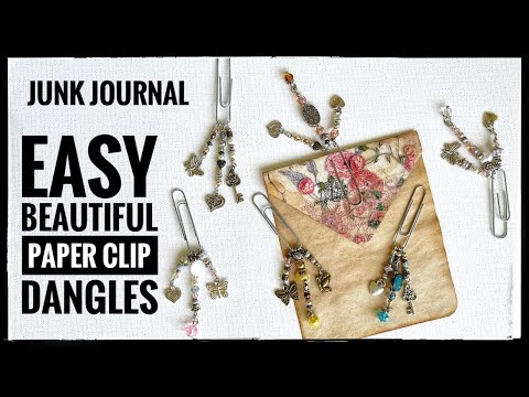 Junk Journal - Easy Beautiful Paper Clip Dangles